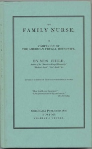 Lydia Child's book, The Family Nurse or Companion of The American Frugal Housewife, 1837