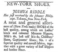 Ad by Joshua Riddle advertising shoes of "superior quality and newest fashion," Alexandria Advertiser, 1801